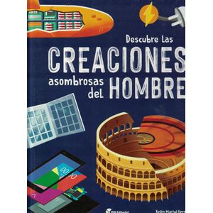 DESCUBRE LAS CREACIONES ASOMBROSAS DEL HOMBRE - Martul Hernandez, Belen