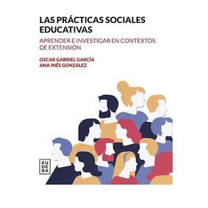 PRACTICAS SOCIALES EDUCATIVAS, LAS - GARCIA, OSCAR GABRIEL