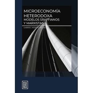 MICROECONOMIA HETERODOXA - MONTES ROJAS, GABRIEL