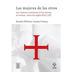 MUJERES DE LOS OTROS, LAS - LEMOS FRANCA, SUSANI SILVEIRA