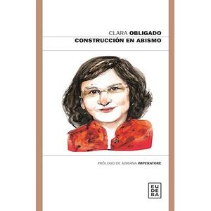 CONSTRUCCION EN ABISMO - OBLIGADO, CLARA