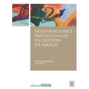 INTERVENCIONES PSICOSOCIALES EN GESTION DE RIESGO - AZZOLLINI, SUSANA