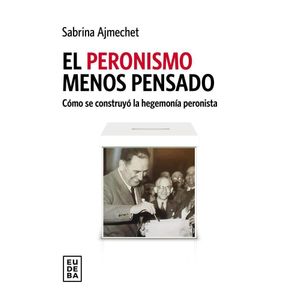 PERONISMO MENOS PENSADO, EL - AJMECHET, SABRINA