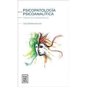 PSICOPATOLOGIA PSICOANALITICA - BARRIONUEVO, JOSE
