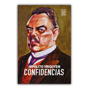 CONFIDENCIAS - YRIGOYEN, HIPOLITO SOLARI