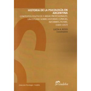 HISTORIA DE LA PSICOLOGIA EN ARGENTINA - ROSSI, LUCIA