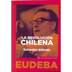 REVOLUCION CHILENA, LA - ALLENDE, SALVADOR