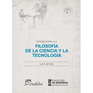 INTRODUCCION A LA FILOSOFIA DE LA CIENCIA Y LA TECNOLOGIA - DE VEDIA, LUIS A.
