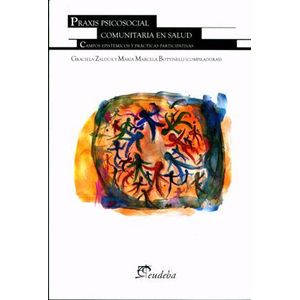 PRAXIS PSICOSOCIAL COMUNITARIA EN SALUD - ZALDUA, GRACIELA