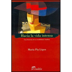 HACIA LA VIDA INTENSA - LOPEZ, MARIA PIA