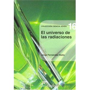 UNIVERSO DE LAS RADIACIONES, EL - FERNANDEZ NIELLO, JORGE