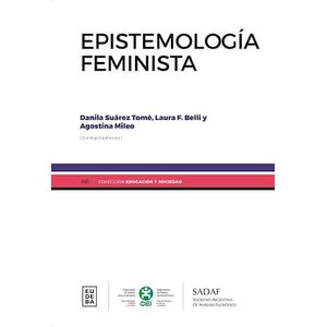EPISTEMOLOGIA FEMINISTA - SUAREZ TOME, DANILA