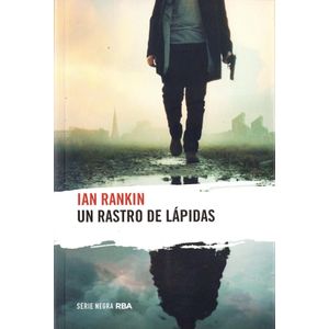 UN RASTRO DE LAPIDAS - RANKIN, IAN