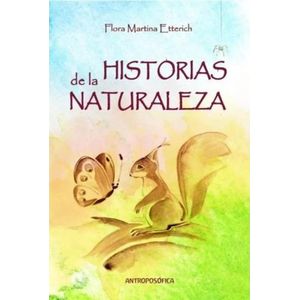 HISTORIAS DE LA NATURALEZA - ETTERICH, FLORA MARTINA