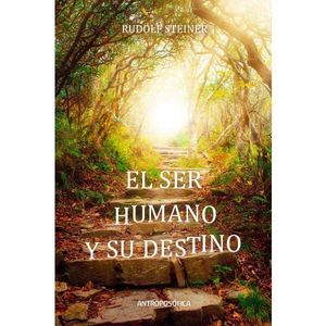 SER HUMANO Y SU DESTINO, EL - STEINER, RUDOLF