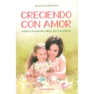 CRECIENDO CON AMOR - GONZALEZ RENA, IGNACIA