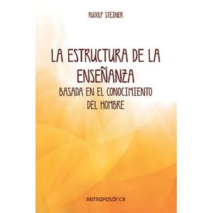 ESTRUCTURA DE LA ENSEÑANZA, LA - STEINER, RUDOLF