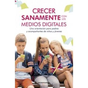 CRECER SANAMENTE CON LOS MEDIOS DIGITALES - GLOCKLER, MICHAELA