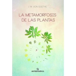 METAMORFOSIS DE LAS PLANTAS, LA - GOETHE, J.W.