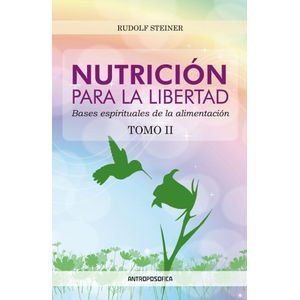 NUTRICION PARA LA LIBERTAD - TOMO II - STEINER, RUDOLF