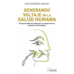 GENERANDO VOLTAJE EN LA SALUD HUMANA - BARRIO HEALEY, SACHA