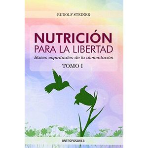 NUTRICION PARA LA LIBERTAD- TOMO I - STEINER, RUDOLF
