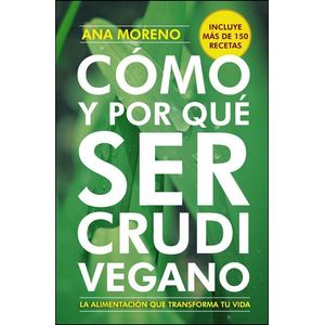 COMO Y POR QUE SER CRUDIVEGANO - MORENO, ANA