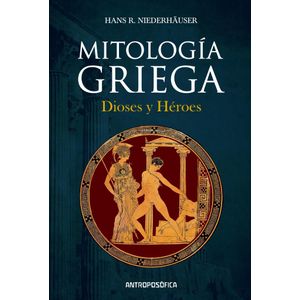 MITOLOGIA GRIEGA- DIOSES Y HEROES - NIEDERHAUSER, HANS R.