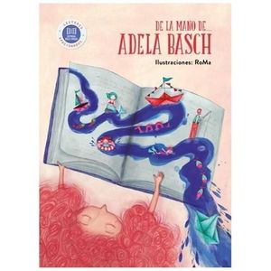 DE LA MANO DE ADELA BASCH - BASCH, ADELA MONICA