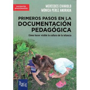 PRIMEROS PASOS EN LA DOCUMENTACION PEDAGOGICA - CIVAROLO, MERCEDES