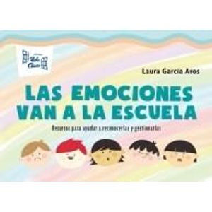 EMOCIONES VAN A LA ESCUELA, LAS - GARCIA AROS, LAURA
