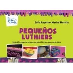 PEQUEÑOS LUTHIERS - REPETTO, SOFIA