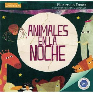 ANIMALES EN LA NOCHE - CUENTOS CON MAYUSCULAS - ESSES, FLORENCIA
