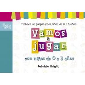 VAMOS A JUGAR CON NIÑOS DE 0 A 3 AÑOS - ORIGLIO, FABRIZIO