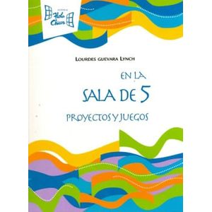 EN LA SALA DE 5- PROYECTOS Y JUEGOS - GUEVARA LYNCH, LOURDES