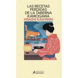 RECETAS PERDIDAS DE LA TABERNA KAMOGAWA - Kashiwai, Hisashi