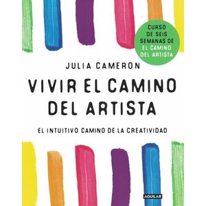 VIVIR EL CAMINO DEL ARTISTA - Cameron, Julia