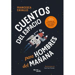 CUENTOS DEL ESPACIO PARA HOMBRES DEL MAÑANA - Cavallo, Francesca