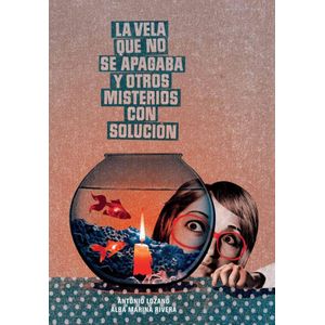 VELA QUE NO SE APAGABA Y OTROS MISTERIOS CON SOLUCION, LA - Lozano, Antonio