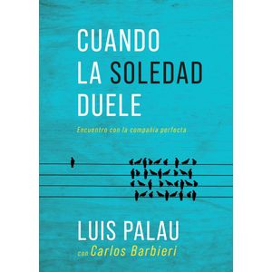 CUANDO LA SOLEDAD DUELE - Palau, Luis