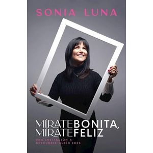 MIRATE BONITA MIRATE FELIZ - Luna, Sonia