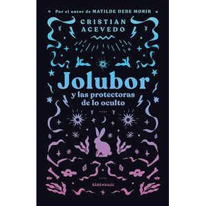 JOLUBOR Y LAS PROTECTORAS DE LO OCULTO - ACEVEDO, CRISTIAN