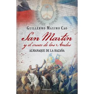SAN MARTIN Y EL CRUCE DE LOS ANDES - CAO, GUILLERMO MAXIMO
