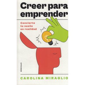 CREER PARA EMPRENDER - MIRAGLIO, CAROLINA