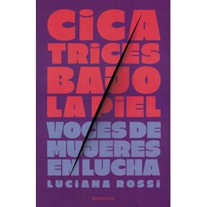 CICATRICES BAJO LA PIEL - ROSSI, LUCIANA