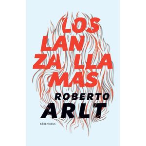 LANZALLAMAS, LOS - ARLT, ROBERTO