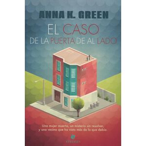 CASO DE LA PUERTA DE AL LADO, EL - Green, Anna Katharine