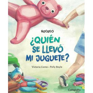 QUIEN SE LLEVO MI JUGUETE? RECREO - CONTE, VICTORIA