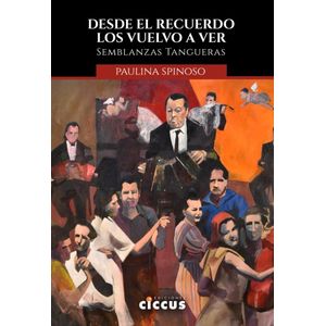 DESDE EL RECUERDO LOS VUELVO A VER - SPINOSO, PAULINA