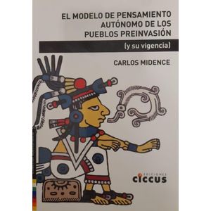 MODELO DE PENSAMIENTO AUTONOMO DE LOS PUEBLOS PREINVACION, EL - MIDENCE, CARLOS